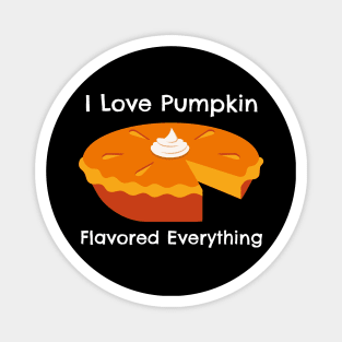 I Love Pumkin Spice Everything – Autumn and Fall, Festive Design Magnet